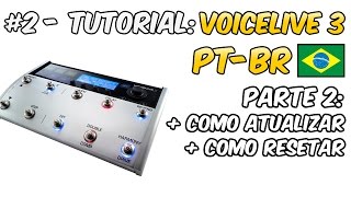 2  TUTORIAL  VOICELIVE 3  RESET amp UPDATE [upl. by Coughlin946]