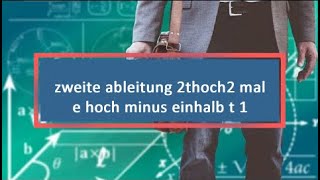 zweite ableitung 2thoch2 mal e hoch minus einhalb t 1 [upl. by Viola]