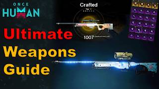 Zero to Hero The Complete Once Human Weapon Crafting amp Upgrade Guide [upl. by Redfield]