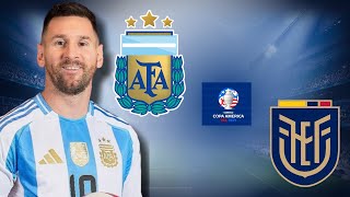 🚨 ARGENTINA a SEMIFINALES FRENTE a ECUADOR EN 🔥 COPA AMÉRICA 2024  MESSI TITULAR [upl. by Palila]