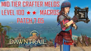 Final Fantasy XIV  Mid Tier Crafter Melds amp Macros Patch 705 [upl. by Alanna]