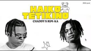 RIM KA ft CHADDY  HAIKO TETIKINÖ Official Lyrics 2023 [upl. by Troyes]