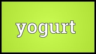 Yogurt Meaning [upl. by Immot]