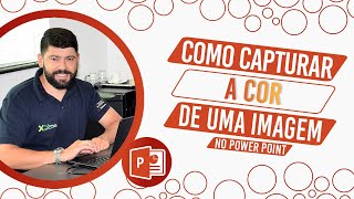 Capturar de cor de uma imagem com Conta Gotas no PowerPoint [upl. by Ahsinnek]