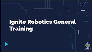 IGNITE Robotics International General Training Session 1 [upl. by Tav]