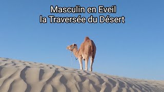 Masculin en Éveil la Traversée du Désert [upl. by Leckie428]