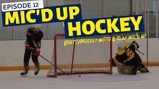 Micd Up Hockey  Episode 12  quotSmall Ice is a Goalies Nightmarequot [upl. by Postman]