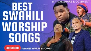 BEST SWAHILI WORSHIP SONGS  NYIMBO ZA MAOMBI [upl. by Ophelia]