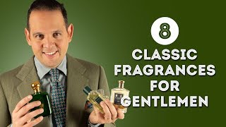 8 Classic Fragrances for Gentlemen  Scents amp Colognes from Dior Creed Guerlain amp More [upl. by Yasdnyl]