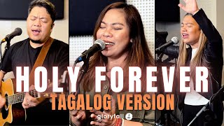 Holy Forever  Tagalog Version  Banal Magpakailanman  gloryfall  Worship Music [upl. by Seiber844]