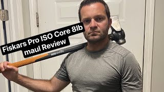 Fiskars Pro ISO Core 8lb maul visual review  My thoughts at the end  Should you buy one [upl. by Annam827]