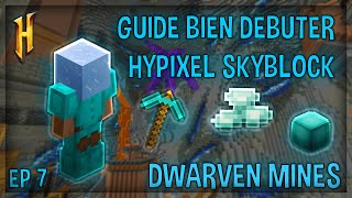 GUIDE BIEN DEBUTER EP 7 DWARVEN MINES  TUTORIEL HYPIXEL SKYBLOCK FR [upl. by Nagol239]