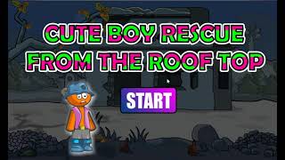 Cute Boy Rescue From The Roof Top Walkthrough  Games2Jolly [upl. by Cock10]