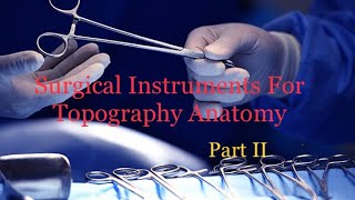 Surgical Instruments For Topography Anatomy Part 2 [upl. by Alohcin908]