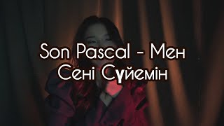 Son Pascal  мен сені сүйемінcover [upl. by Akcebar]