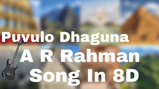 Puvulo dhaguna A R Rahman song in 8D very beautiful song in telugu in 8D [upl. by Ttik]