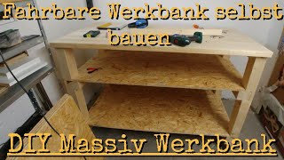 Fahrbare Werkbank selbst bauen  DIY Massiv Werkbank Teil 1 [upl. by Aihsoj]