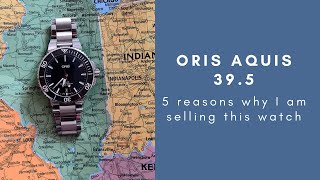 Oris Aquis 395  Why 18 months of ownership is coming to an end [upl. by Cyrus]