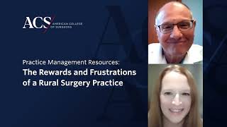 The Rewards and Frustrations of a Rural Surgery Practice  Practice Management  ACS [upl. by Sutsuj409]