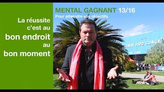 Mental Gagnant 1316 La réussite cest au bon endroit au bon moment [upl. by Ardella]