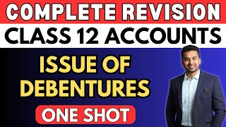 Issue of Debentures  One Shot Revision  Class 12  Accounts  Boards 2024  CA Parag Gupta [upl. by Norit]