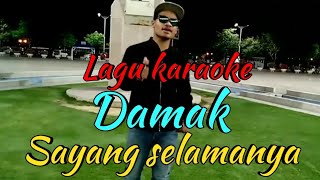 Damak  Sayang selamanya  Karaoke  Versi Original [upl. by Ilenna]