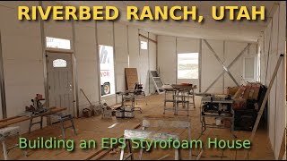 Building an Encapsulated Polystyrene EPS Styrofoam house at Riverbed Ranch offgrid community [upl. by Spenser]