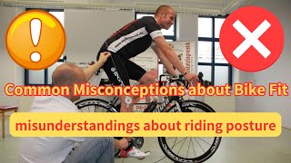 Common Misconceptions about Bike Fit  Riding Posture [upl. by Dric]