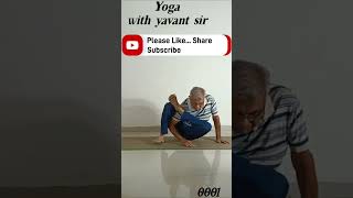 Advance yoga pose yoga with yavant sir yavants yo yo yogasan [upl. by Otilopih]