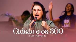 Gideão e os 300  Eliã Oliveira  Ministério ADSM [upl. by Prent]