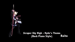 Scraper Sky High  Hydes Theme Rock Piano Style Raito Arran LL Music [upl. by Rhett590]