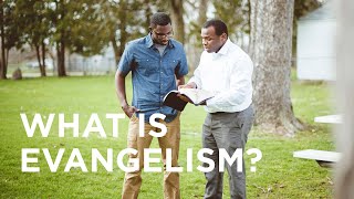 What Is Evangelism  060523 [upl. by Fae]