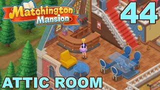 MATCHINGTON MANSION  STORY WALKTHROUGH  ATTIC ROOM  PART 44 GAMEPLAY [upl. by Aiekam]