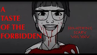 A Taste of the Forbidden  Something Scary Story Time  Volume XXV  Snarled [upl. by Darra]