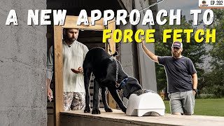 A New Approach To Force Fetch  Ep 282 [upl. by Rebma47]