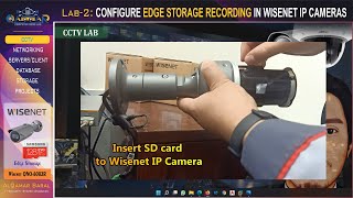 Wisenet Lab  CONFIGURING EDGE STORAGE RECORDING IN WISENET IP CAMERA [upl. by Brander]