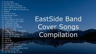 EastSide Band Cover Songs Compilation Official [upl. by Cohleen]