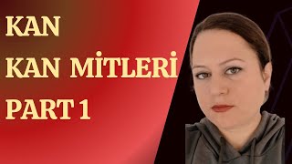 Kan ve Kan Mitleri 1 [upl. by Neyu]