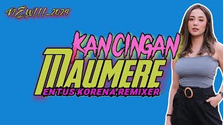 LAGU ACARA 2024🌴KANCINGAN MAUMERE🌴REMIX ENTUS KORENA [upl. by Gairc]