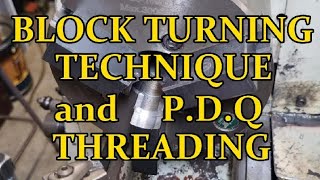 PDQ INTERNAL THREADING amp BLOCK TURNING TECHNIQUE [upl. by Deering671]