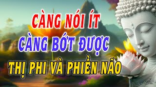 Càng nói ít càng bớt được phiền não và thị phi  Nói Nhiều Không Nói Đúng  Phật Pháp Hằng Ngày [upl. by Barret446]