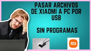 PASAR ARCHIVOS DE MÓVIL XIAOMI A PC POR USB sin programas ✔️ [upl. by Anatollo]