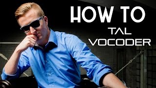 HOW TO TAL VOCODER [upl. by Ilah915]