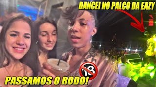 PASSEI o RODO no ROLE amp DANCEI no PALCO da EAZY [upl. by Llehsyar]