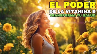 Descubre el Poder de la Vitamina D para una Salud Increíble [upl. by Piscatelli]