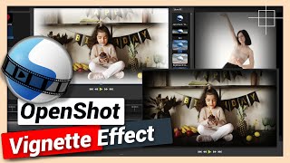 How to Add Vignette Effect  OpenShot Tutorial [upl. by Anthia464]