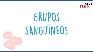 FISIOLOGÍA GRUPOS SANGUÍNEOS [upl. by Fletcher]