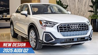 2025 Audi Q2 Revealed Compact Luxury Redefined [upl. by Leventhal]