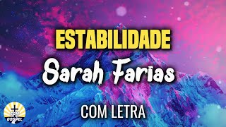 Sarah Farias  Estabilidade com letra  Melhores Músicas Gospel 2024  Com Letra 🙏 🎶 gospel [upl. by Lotz538]