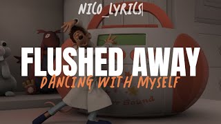 Dancing with myself  Flushed away Letra [upl. by Yduj]